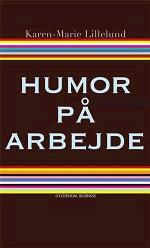 Karen-Marie Lillelund - Humor p� arbejde